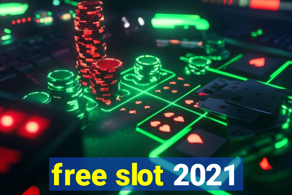 free slot 2021