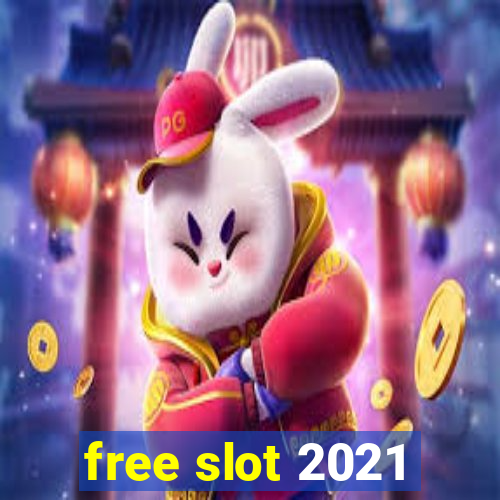 free slot 2021