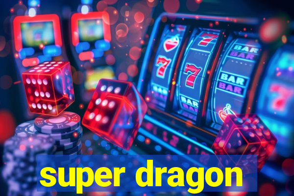 super dragon