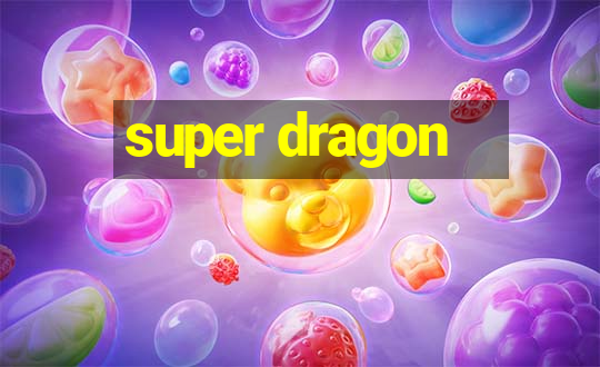 super dragon