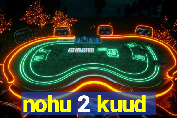 nohu 2 kuud