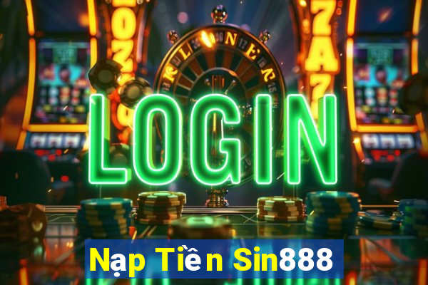 Nạp Tiền Sin888