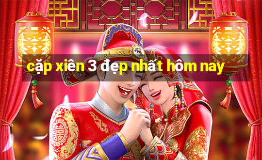 cặp xiên 3 đẹp nhất hôm nay