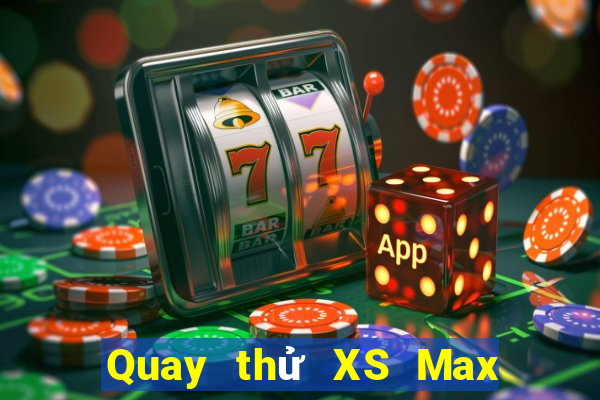 Quay thử XS Max 3D hôm nay