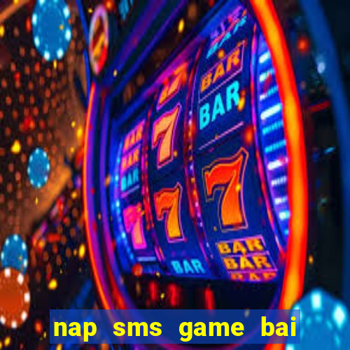 nap sms game bai doi thuong