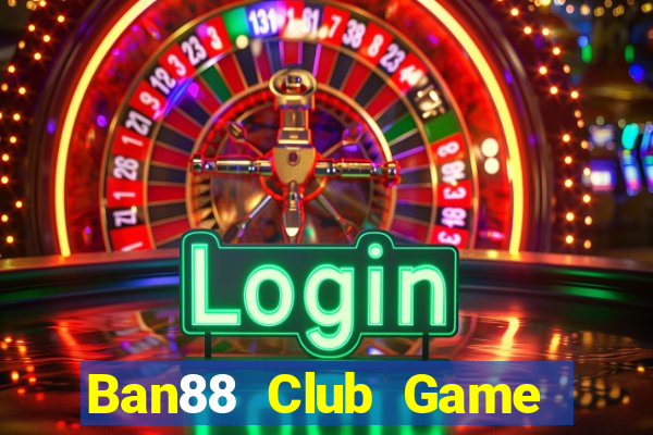 Ban88 Club Game Bài Gunny