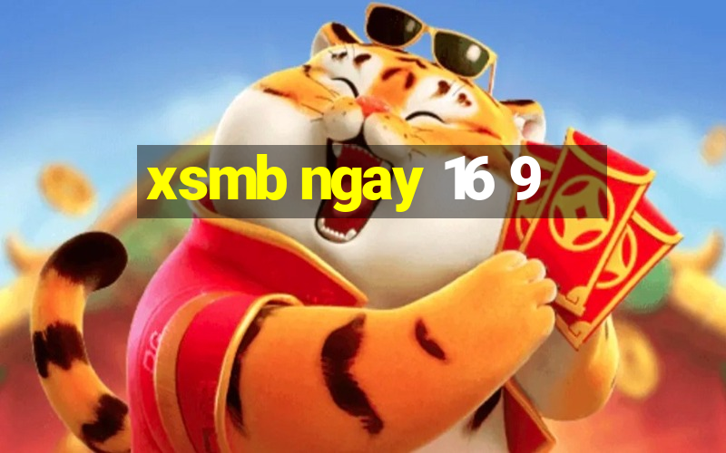 xsmb ngay 16 9