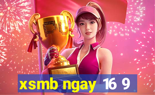 xsmb ngay 16 9