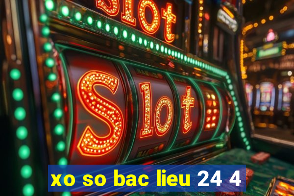 xo so bac lieu 24 4