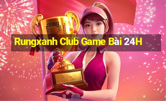 Rungxanh Club Game Bài 24H