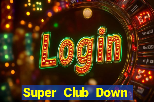 Super Club Down Game Bài Vui