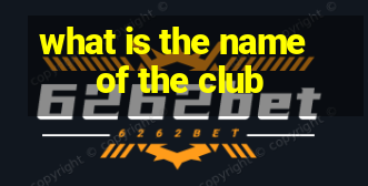 what is the name of the club