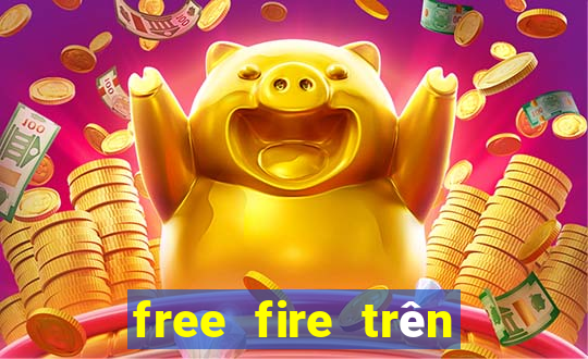 free fire trên máy tính