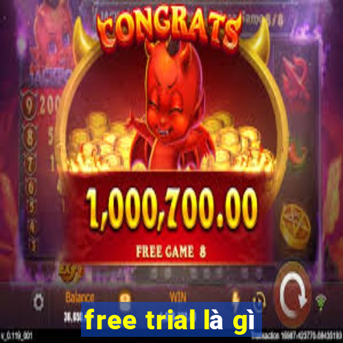 free trial là gì