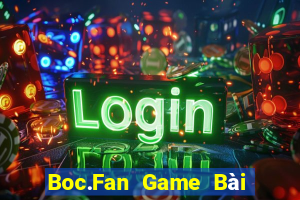 Boc.Fan Game Bài Phái Mạnh