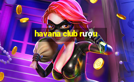 havana club rượu