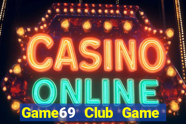 Game69 Club Game Bài Online Miễn Phí