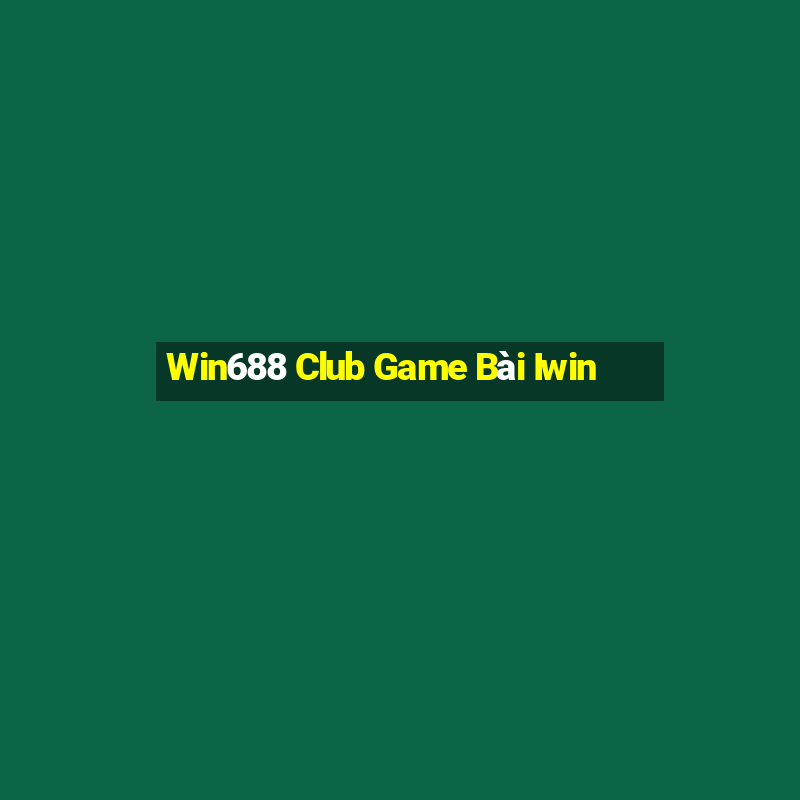 Win688 Club Game Bài Iwin