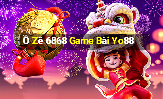 Ồ Zê 6868 Game Bài Yo88