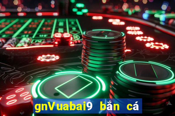 gnVuabai9 bắn cá nước sâu