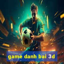 game danh bai 3d