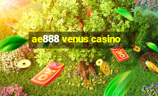 ae888 venus casino