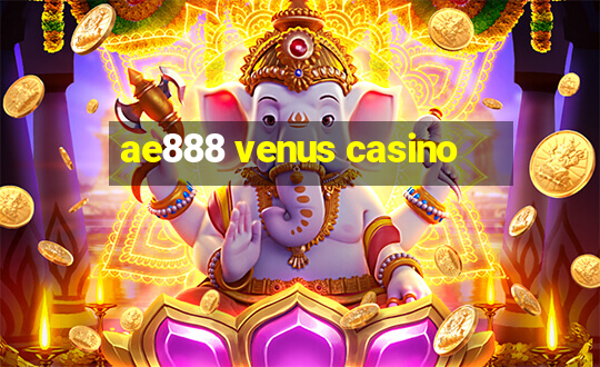 ae888 venus casino