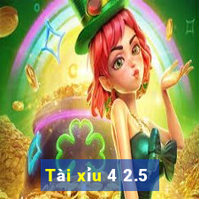 Tài xỉu 4 2.5