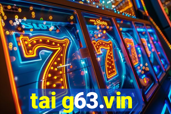 tai g63.vin