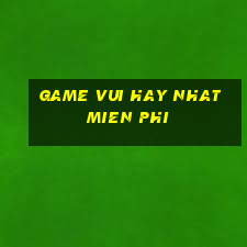 game vui hay nhat mien phi