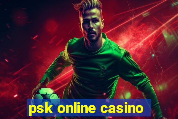 psk online casino