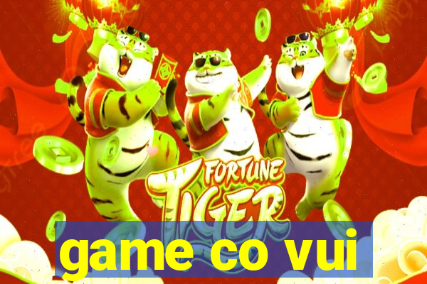 game co vui