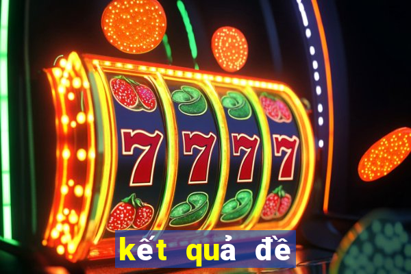 kết quả đề hôm qua