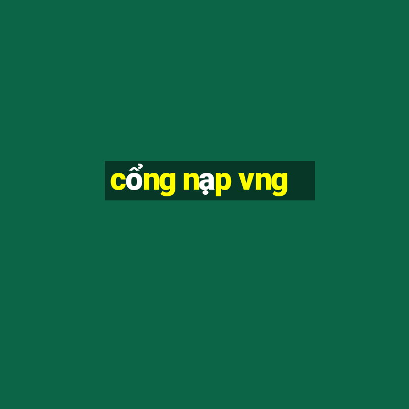 cổng nạp vng