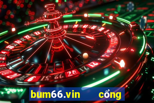 bum66.vin   cổng game quốc tế