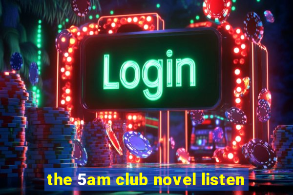 the 5am club novel listen