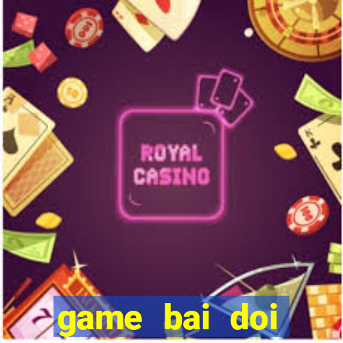 game bai doi thuong 2019