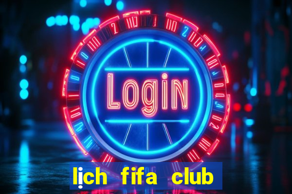 lịch fifa club world cup 2021