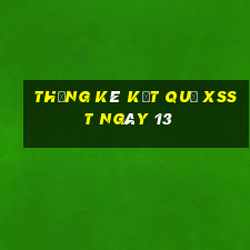 THỐNG KÊ KẾT QUẢ XSST ngày 13