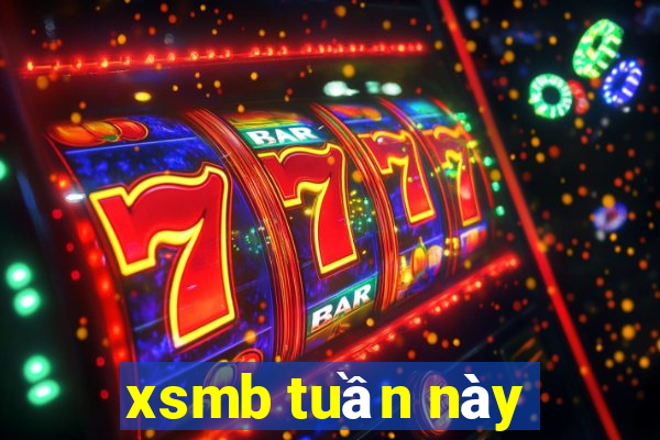 xsmb tuần này