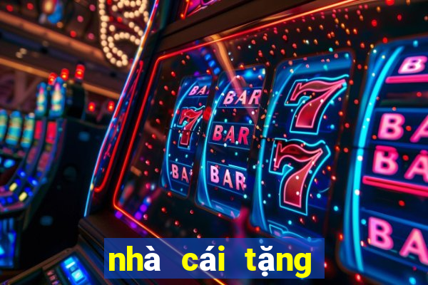 nhà cái tặng tiền cược miễn phí khi đăng ký