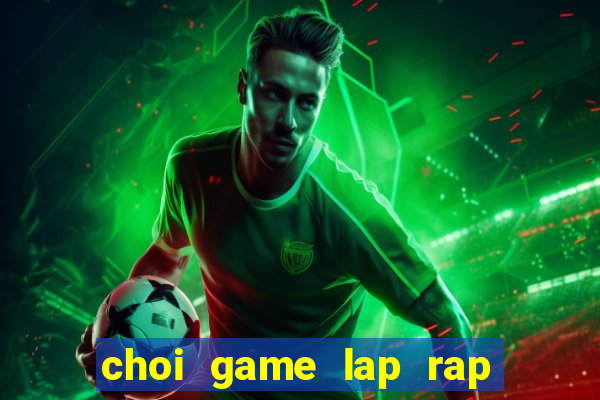 choi game lap rap robot roi chien dau