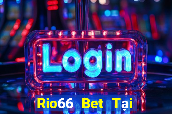 Rio66 Bet Tại Game Bài Đổi Thưởng Nạp Bằng Sms