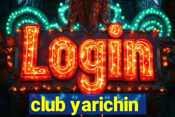 club yarichin