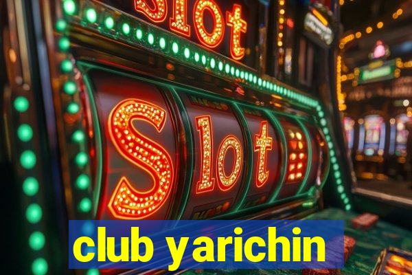 club yarichin