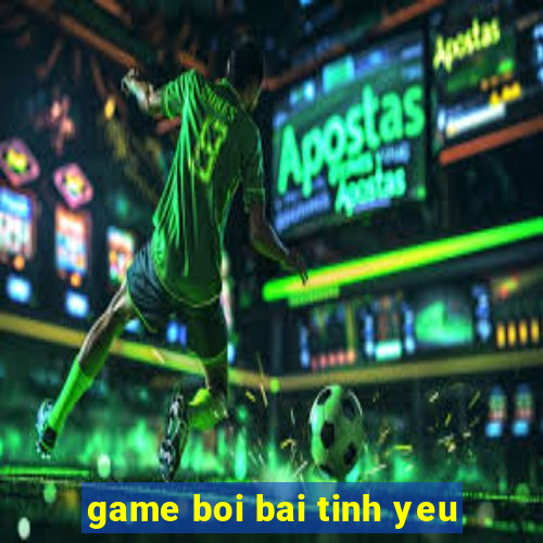 game boi bai tinh yeu