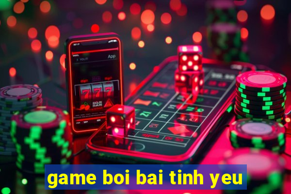 game boi bai tinh yeu