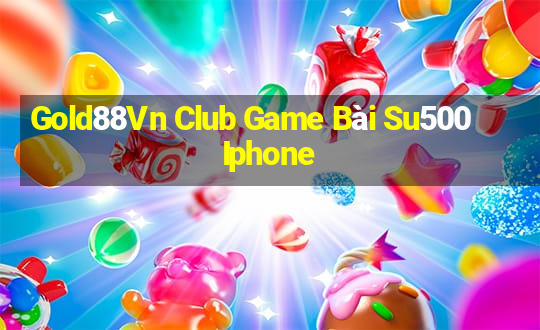 Gold88Vn Club Game Bài Su500 Iphone