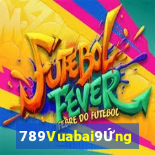 789Vuabai9Ứng dụng Fun88