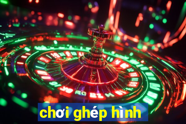 chơi ghép hình